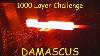 Damascus 1000 Layer Challenge